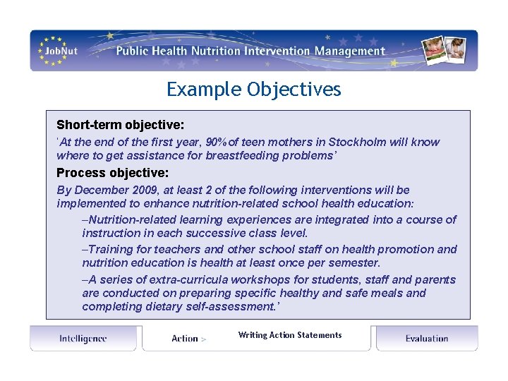 Example Objectives Short-term objective: ‘At the end of the first year, 90%of teen mothers