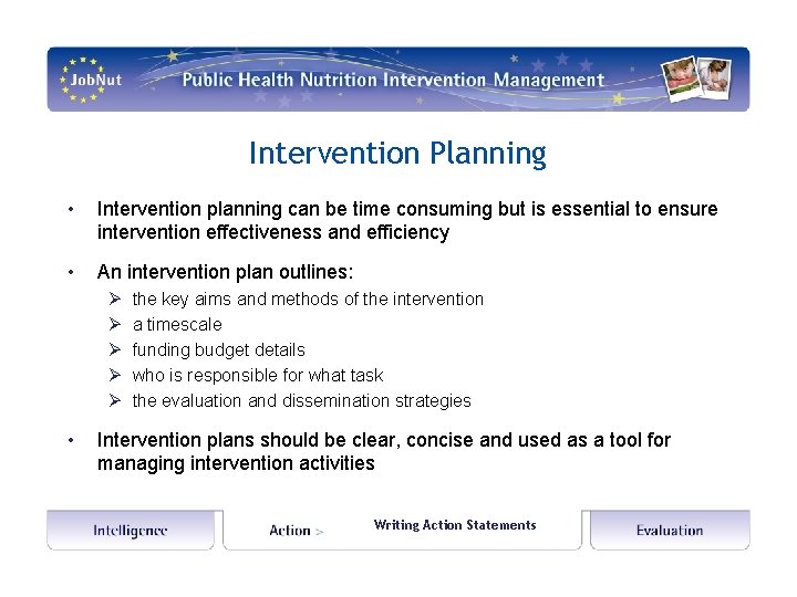 Intervention Planning • Intervention planning can be time consuming but is essential to ensure