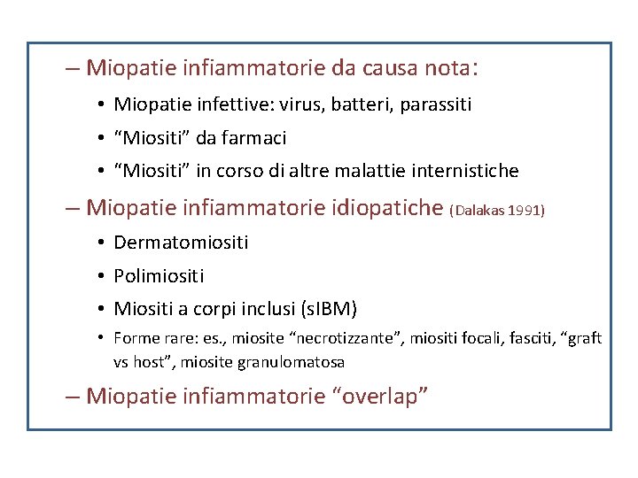 – Miopatie infiammatorie da causa nota: • Miopatie infettive: virus, batteri, parassiti • “Miositi”