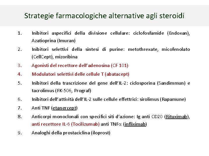 Strategie farmacologiche alternative agli steroidi 1. Inibitori aspecifici della divisione cellulare: ciclofosfamide (Endoxan), Azatioprina