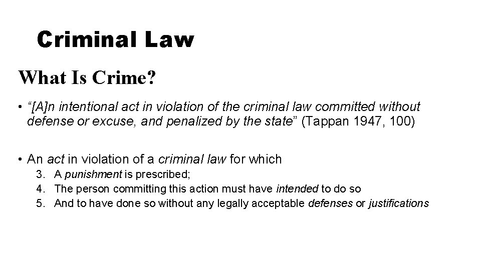 Criminal Law What Is Crime? • “[A]n intentional act in violation of the criminal