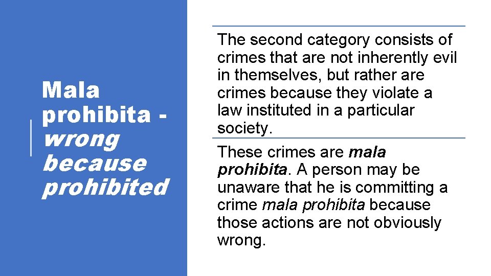 Mala prohibita - wrong because prohibited The second category consists of crimes that are Mala prohibita - wrong because prohibited The second category consists of crimes that are