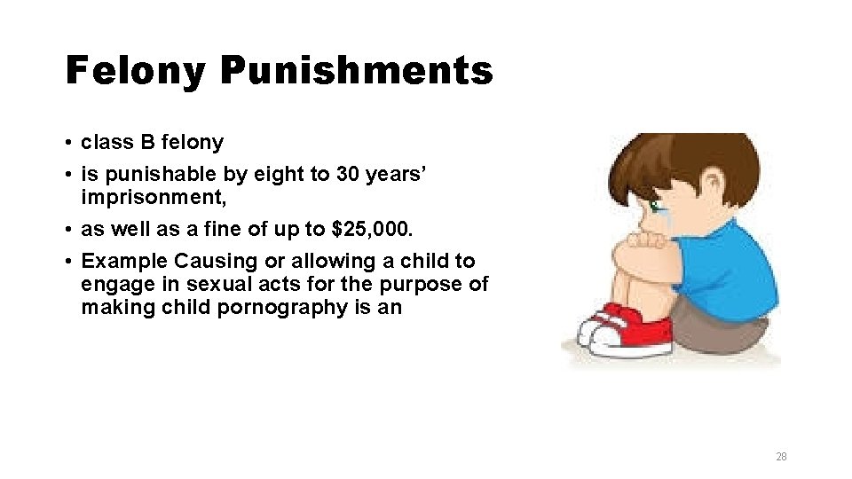 Felony Punishments • class B felony • is punishable by eight to 30 years’ Felony Punishments • class B felony • is punishable by eight to 30 years’