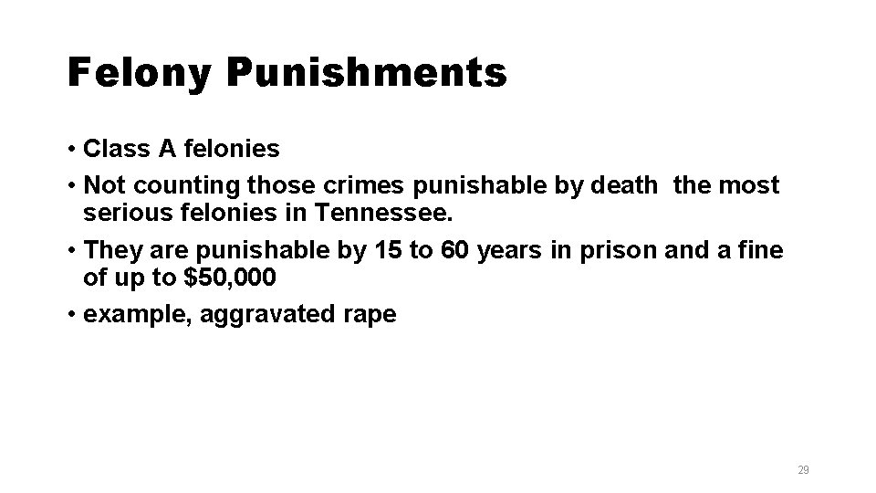 Felony Punishments • Class A felonies • Not counting those crimes punishable by death Felony Punishments • Class A felonies • Not counting those crimes punishable by death