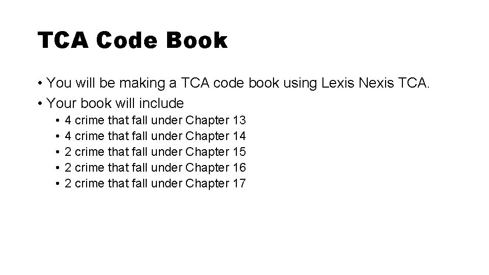 TCA Code Book • You will be making a TCA code book using Lexis TCA Code Book • You will be making a TCA code book using Lexis