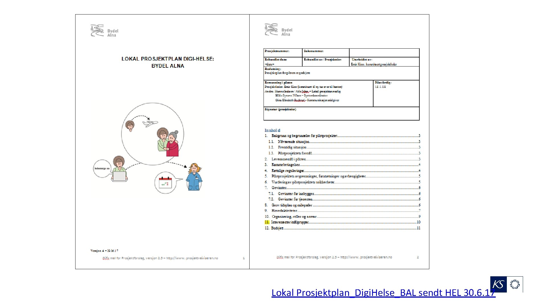 Lokal Prosjektplan_Digi. Helse_BAL sendt HEL 30. 6. 17 Lokal Prosjektplan_Digi. Helse_BAL sendt HEL 30. 6. 17