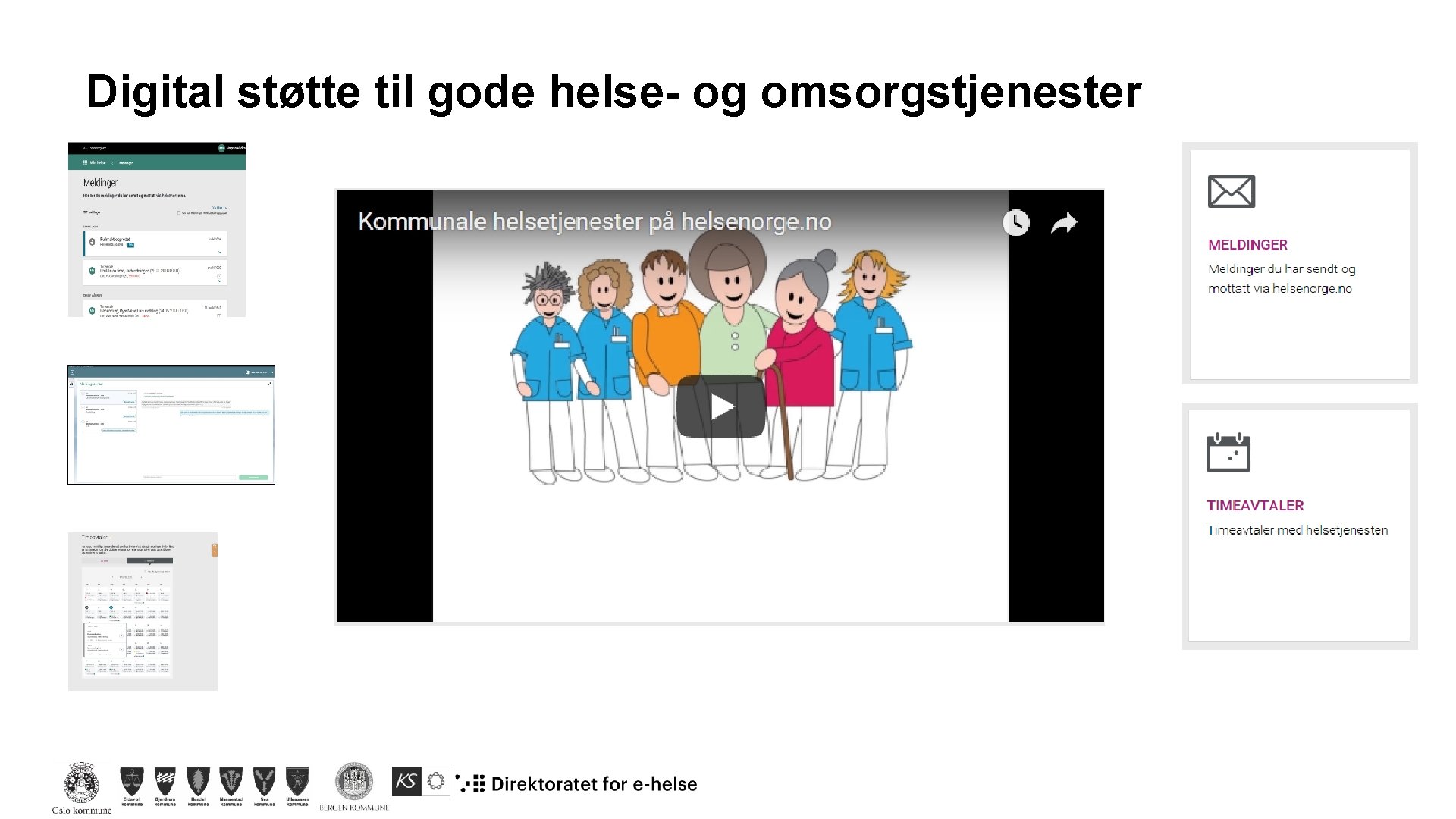 Digital støtte til gode helse- og omsorgstjenester Digital støtte til gode helse- og omsorgstjenester