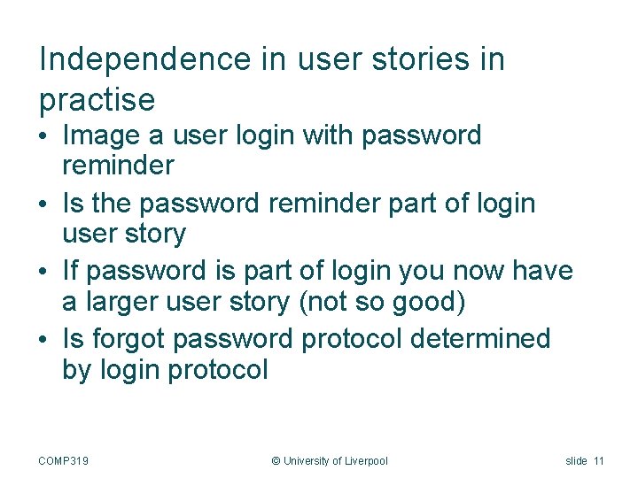 Independence in user stories in practise • Image a user login with password reminder