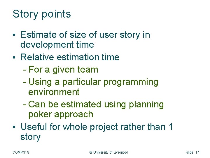 Story points • Estimate of size of user story in development time • Relative
