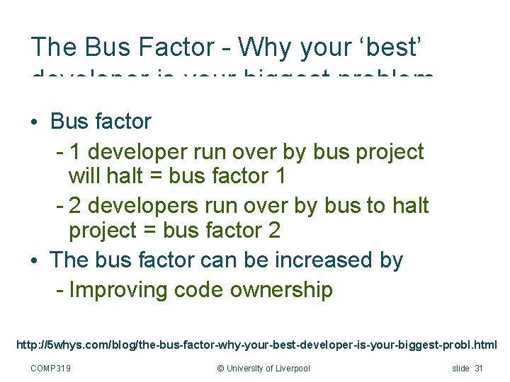 The Bus Factor - Why your ‘best’ developer is your biggest problem (1) •