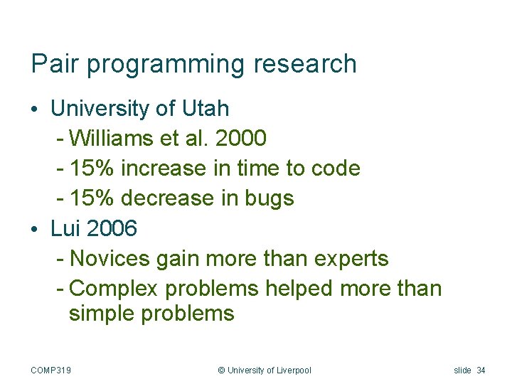 Pair programming research • University of Utah - Williams et al. 2000 - 15%