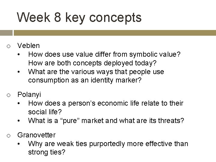 Week 8 key concepts o Veblen • How does use value differ from symbolic