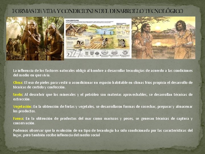 FORMAS DE VIDA Y CONDICIONES DEL DESARROLLO TECNOLÓGICO La influencia de los factores naturales