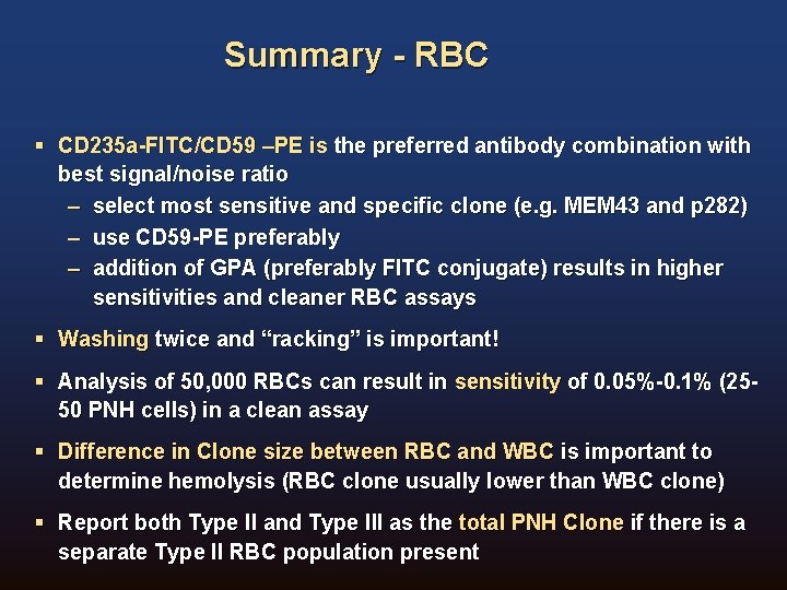 Summary - RBC § CD 235 a-FITC/CD 59 –PE is the preferred antibody combination Summary - RBC § CD 235 a-FITC/CD 59 –PE is the preferred antibody combination
