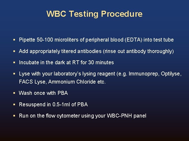 WBC Testing Procedure § Pipette 50 -100 microliters of peripheral blood (EDTA) into test WBC Testing Procedure § Pipette 50 -100 microliters of peripheral blood (EDTA) into test
