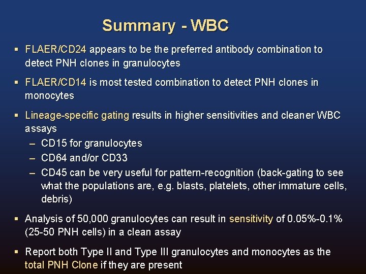 Summary - WBC § FLAER/CD 24 appears to be the preferred antibody combination to Summary - WBC § FLAER/CD 24 appears to be the preferred antibody combination to