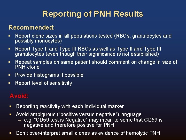 Reporting of PNH Results Recommended: § Report clone sizes in all populations tested (RBCs, Reporting of PNH Results Recommended: § Report clone sizes in all populations tested (RBCs,