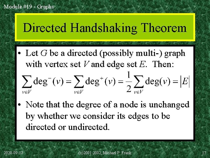 Module #19 - Graphs Directed Handshaking Theorem • Let G be a directed (possibly