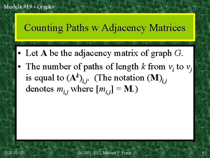 Module #19 - Graphs Counting Paths w Adjacency Matrices • Let A be the
