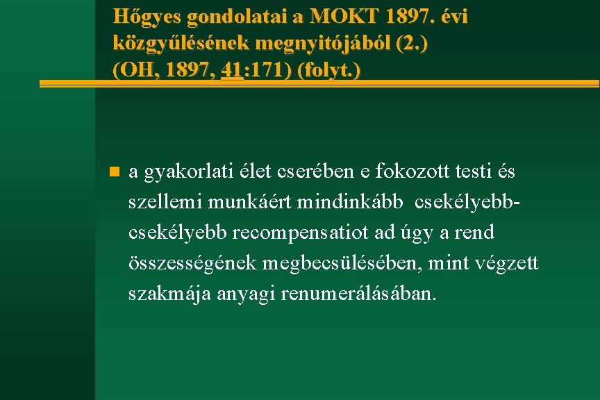 Hőgyes gondolatai a MOKT 1897. évi közgyűlésének megnyitójából (2. ) (OH, 1897, 41: 171)
