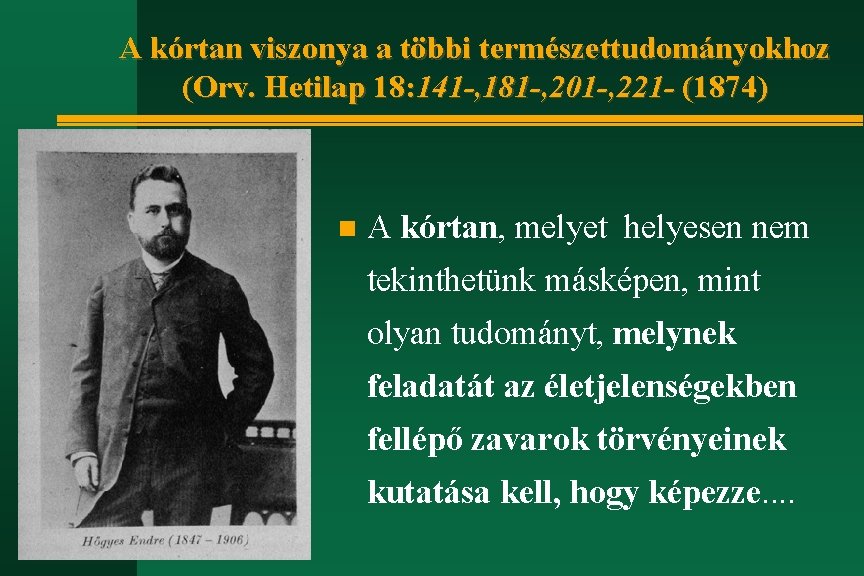 A kórtan viszonya a többi természettudományokhoz (Orv. Hetilap 18: 141 -, 181 -, 201