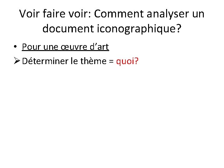 Voir faire voir: Comment analyser un document iconographique? • Pour une œuvre d’art Ø