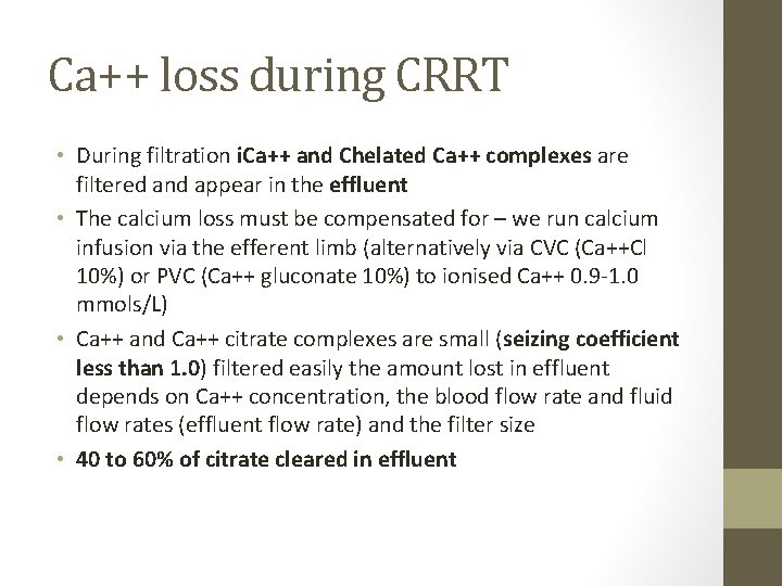 Ca++ loss during CRRT • During filtration i. Ca++ and Chelated Ca++ complexes are