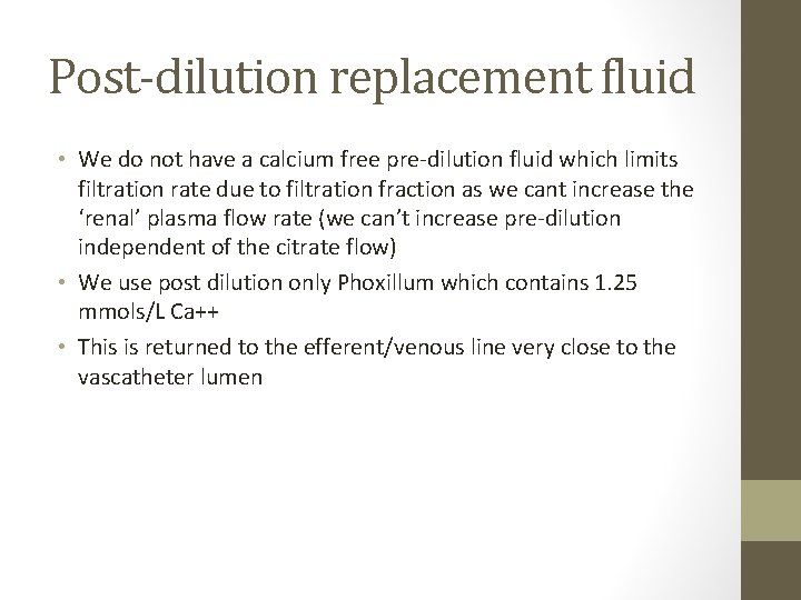 Post-dilution replacement fluid • We do not have a calcium free pre-dilution fluid which