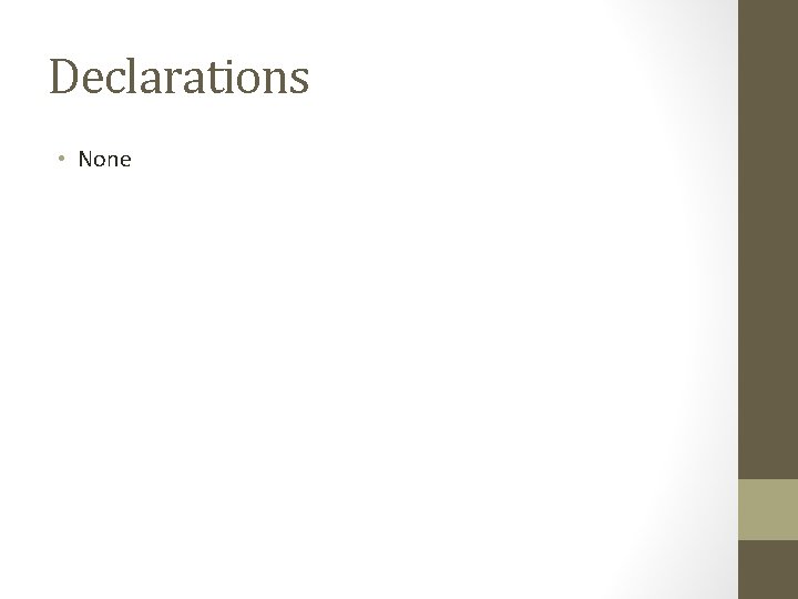 Declarations • None 