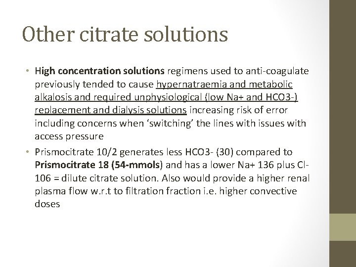 Other citrate solutions • High concentration solutions regimens used to anti-coagulate previously tended to