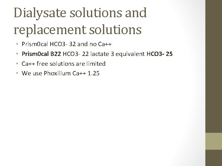 Dialysate solutions and replacement solutions • • Prism 0 cal HCO 3 - 32