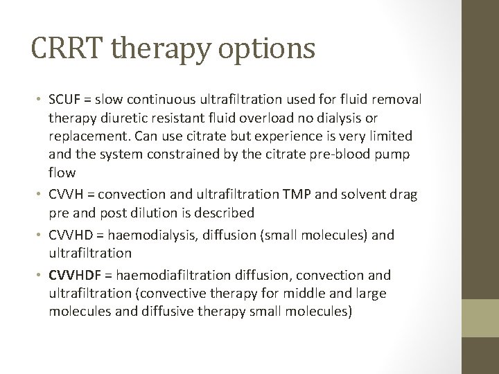 CRRT therapy options • SCUF = slow continuous ultrafiltration used for fluid removal therapy