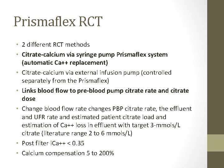 Prismaflex RCT • 2 different RCT methods • Citrate-calcium via syringe pump Prismaflex system