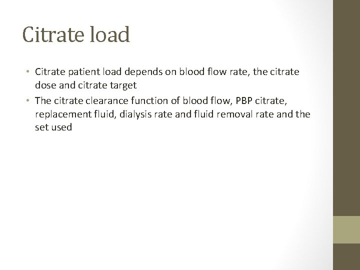 Citrate load • Citrate patient load depends on blood flow rate, the citrate dose