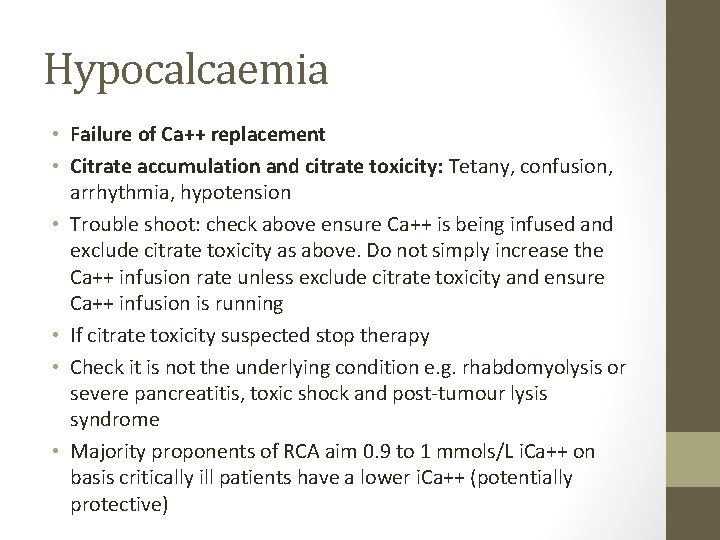 Hypocalcaemia • Failure of Ca++ replacement • Citrate accumulation and citrate toxicity: Tetany, confusion,