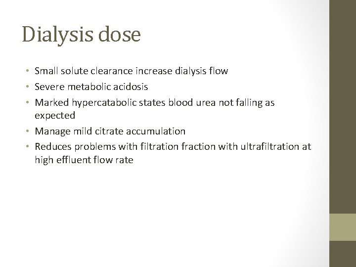 Dialysis dose • Small solute clearance increase dialysis flow • Severe metabolic acidosis •