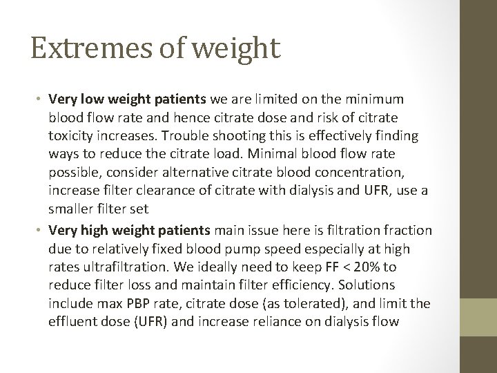 Extremes of weight • Very low weight patients we are limited on the minimum