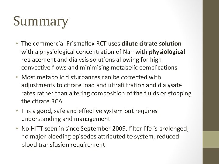 Summary • The commercial Prismaflex RCT uses dilute citrate solution with a physiological concentration