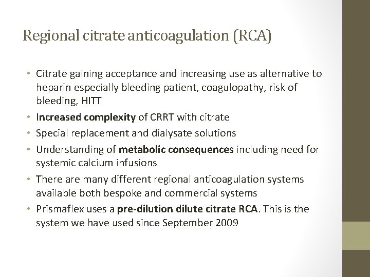 Regional citrate anticoagulation (RCA) • Citrate gaining acceptance and increasing use as alternative to