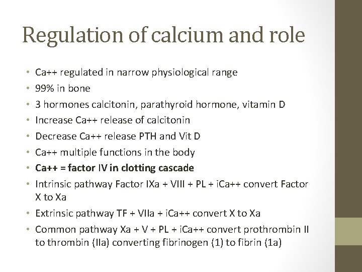 Regulation of calcium and role Ca++ regulated in narrow physiological range 99% in bone
