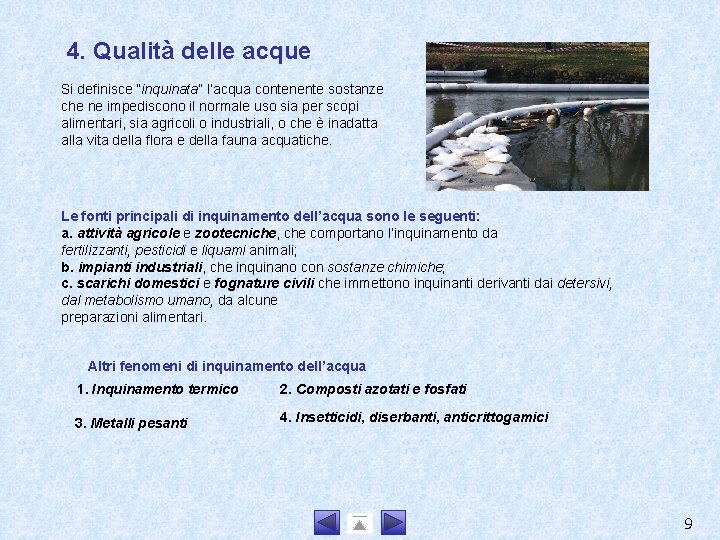 4. Qualità delle acque Si definisce “inquinata” l’acqua contenente sostanze che ne impediscono il