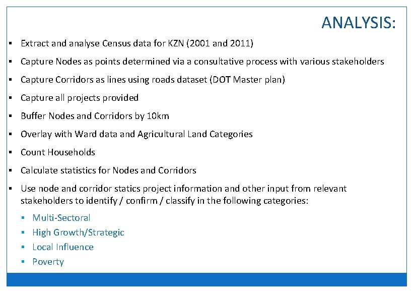 ANALYSIS: § Extract and analyse Census data for KZN (2001 and 2011) § Capture