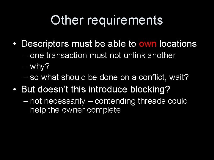 Other requirements • Descriptors must be able to own locations – one transaction must