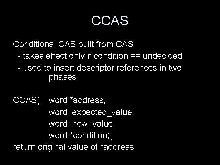 CCAS Conditional CAS built from CAS - takes effect only if condition == undecided