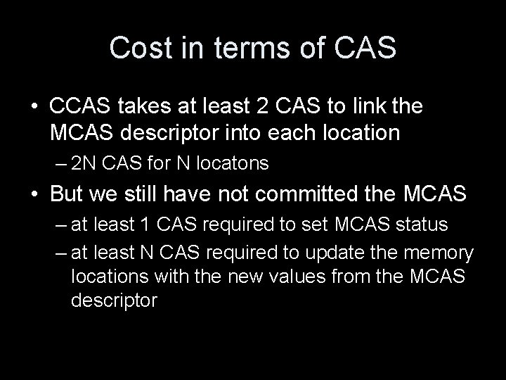 Cost in terms of CAS • CCAS takes at least 2 CAS to link