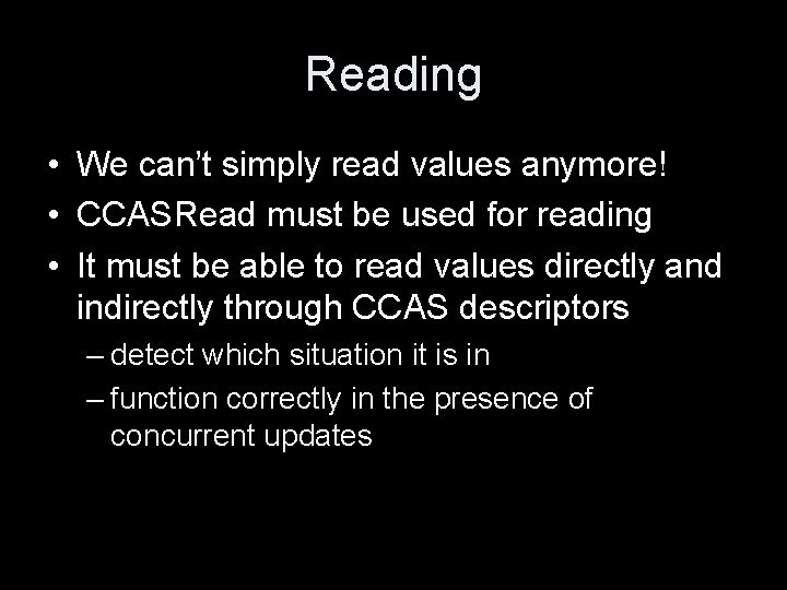 Reading • We can’t simply read values anymore! • CCASRead must be used for