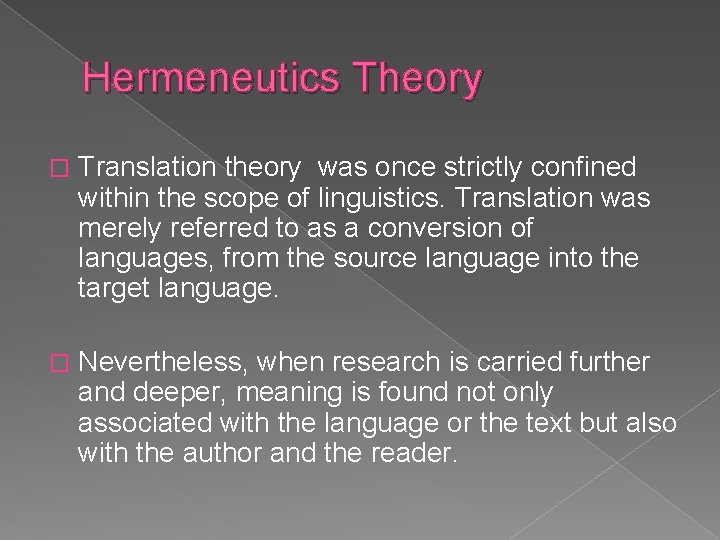 Hermeneutics Theory � Translation theory was once strictly confined within the scope of linguistics.