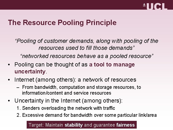 The Resource Pooling Principle “Pooling of customer demands, along with pooling of the resources