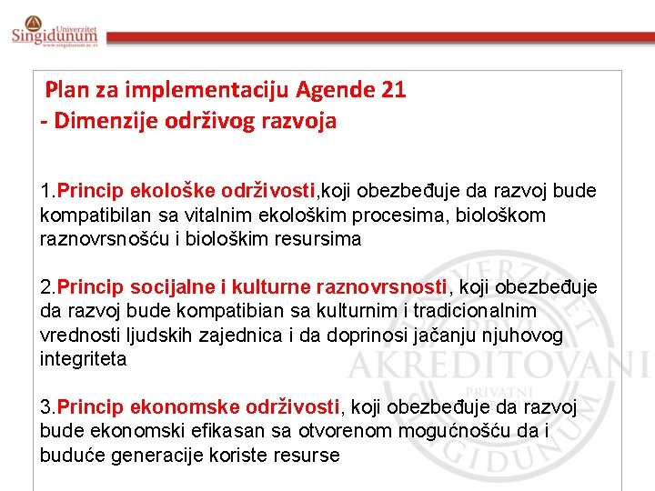  Plan za implementaciju Agende 21 - Dimenzije održivog razvoja 1. Princip ekološke održivosti,