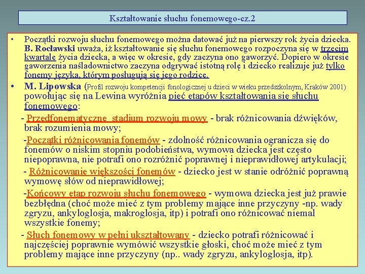 Kształtowanie słuchu fonemowego-cz. 2 • Początki rozwoju słuchu fonemowego można datować już na pierwszy